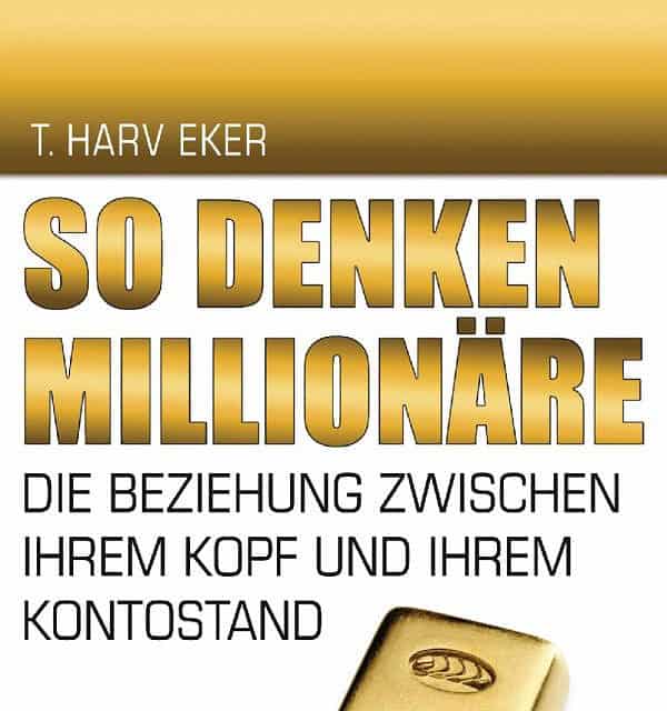 So denken Millionäre: Die Beziehung zwischen Deinem Kopf und Deinem Kontostand